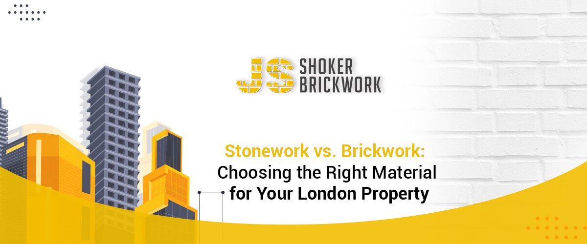 Stonework vs. Brickwork: Choosing the Right Material for Your London Property