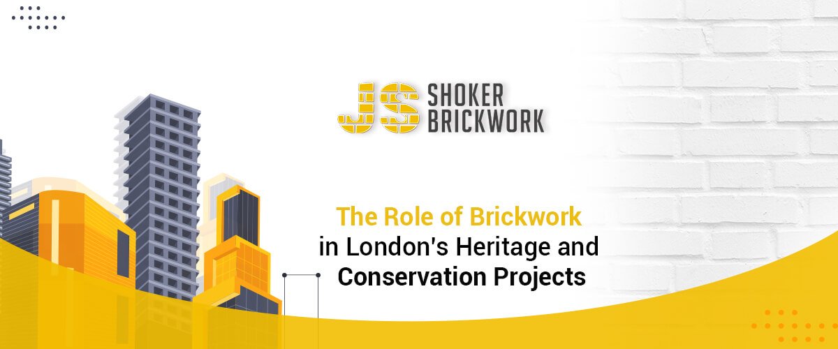 The Role of Brickwork in London’s Heritage and Conservation Projects