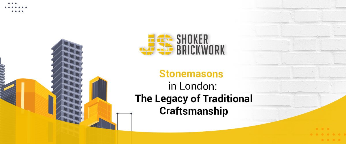 Stonemasons in London: The Legacy of Traditional Craftsmanship