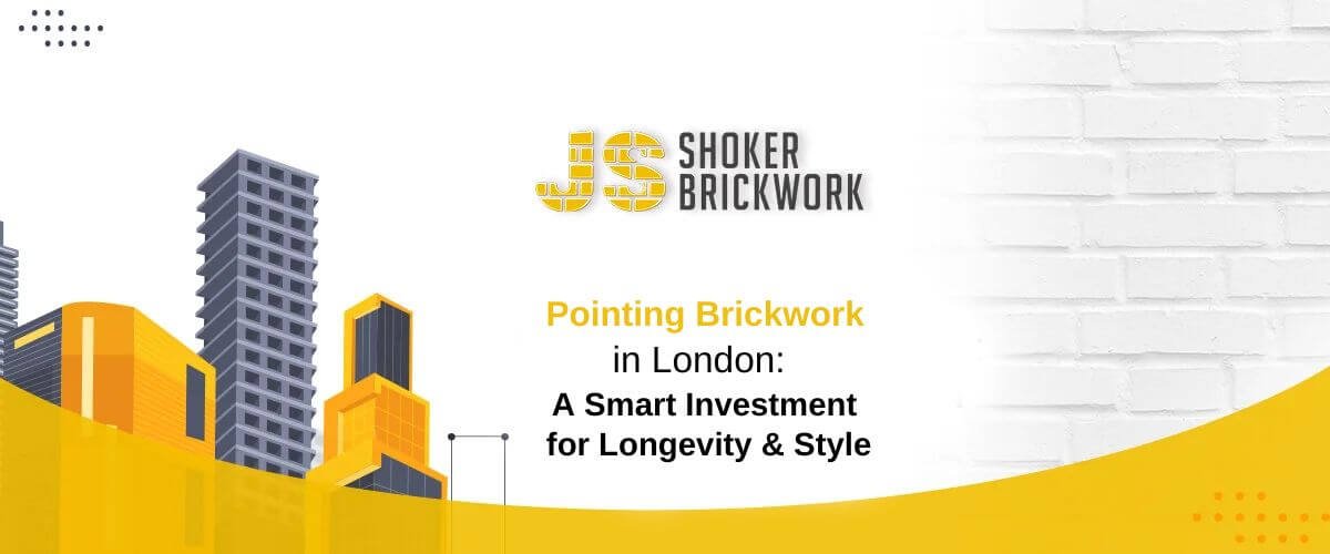 Pointing Brickwork in London: A Smart Investment for Longevity & Style